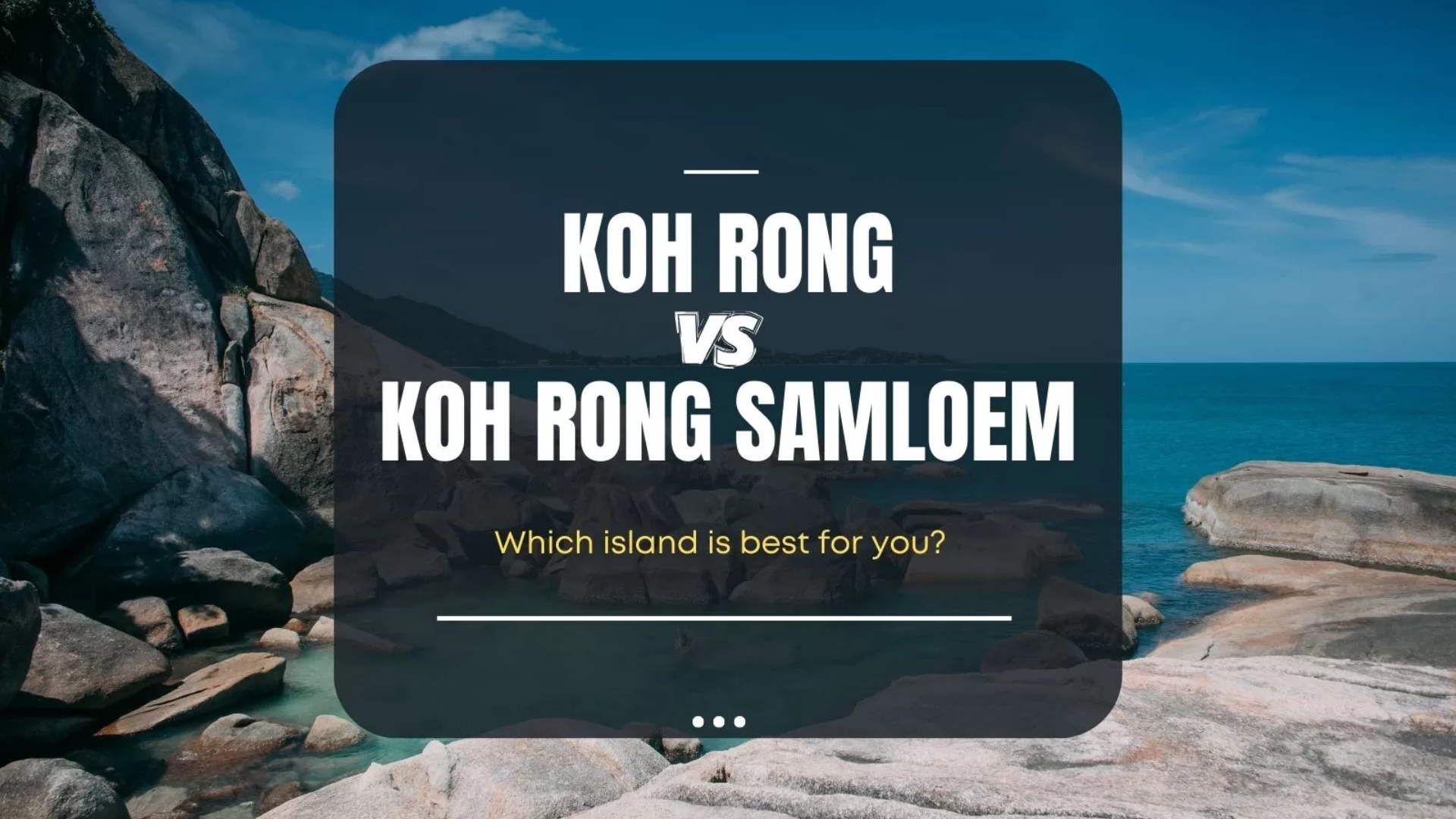 Koh Rong vs Koh Rong Samloem: Which island is best for you?