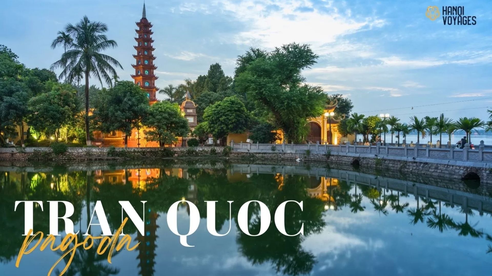 Visit Tran Quoc pagoda: A must-see historic site in Hanoi