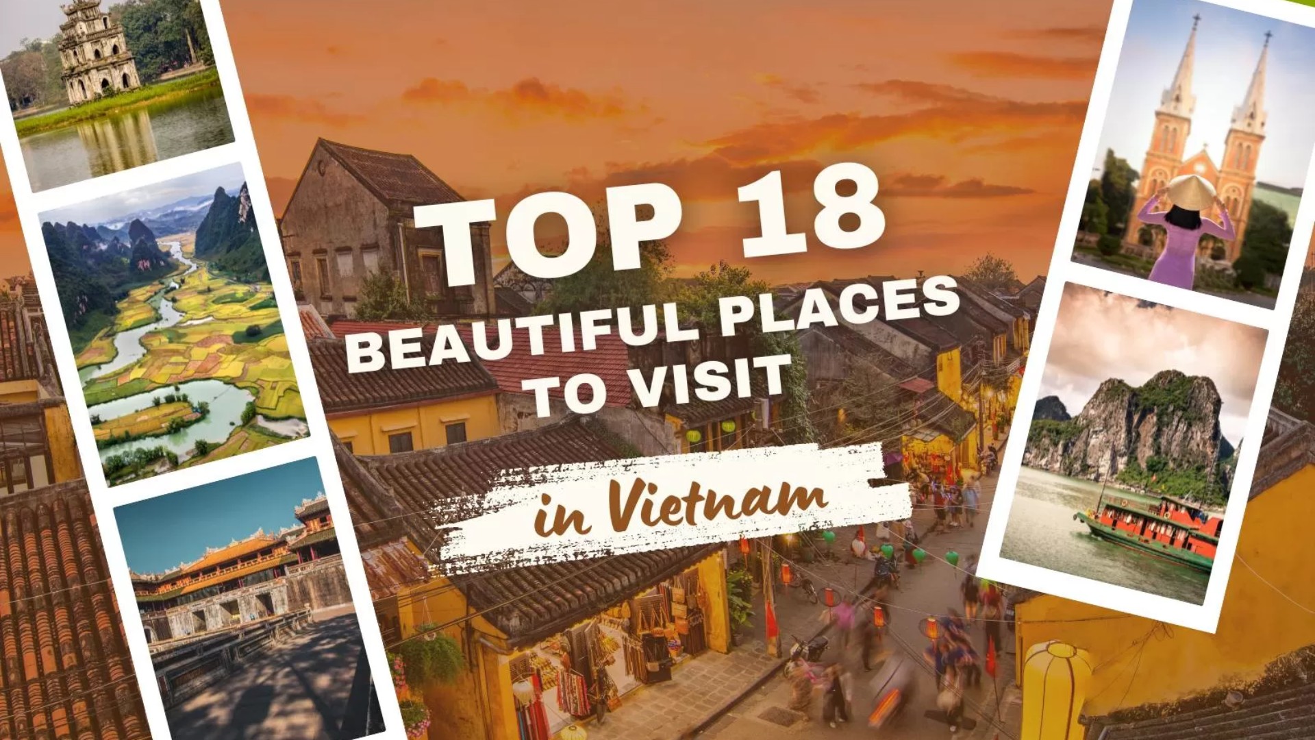 Top 18 most beautiful places to visit in Vietnam