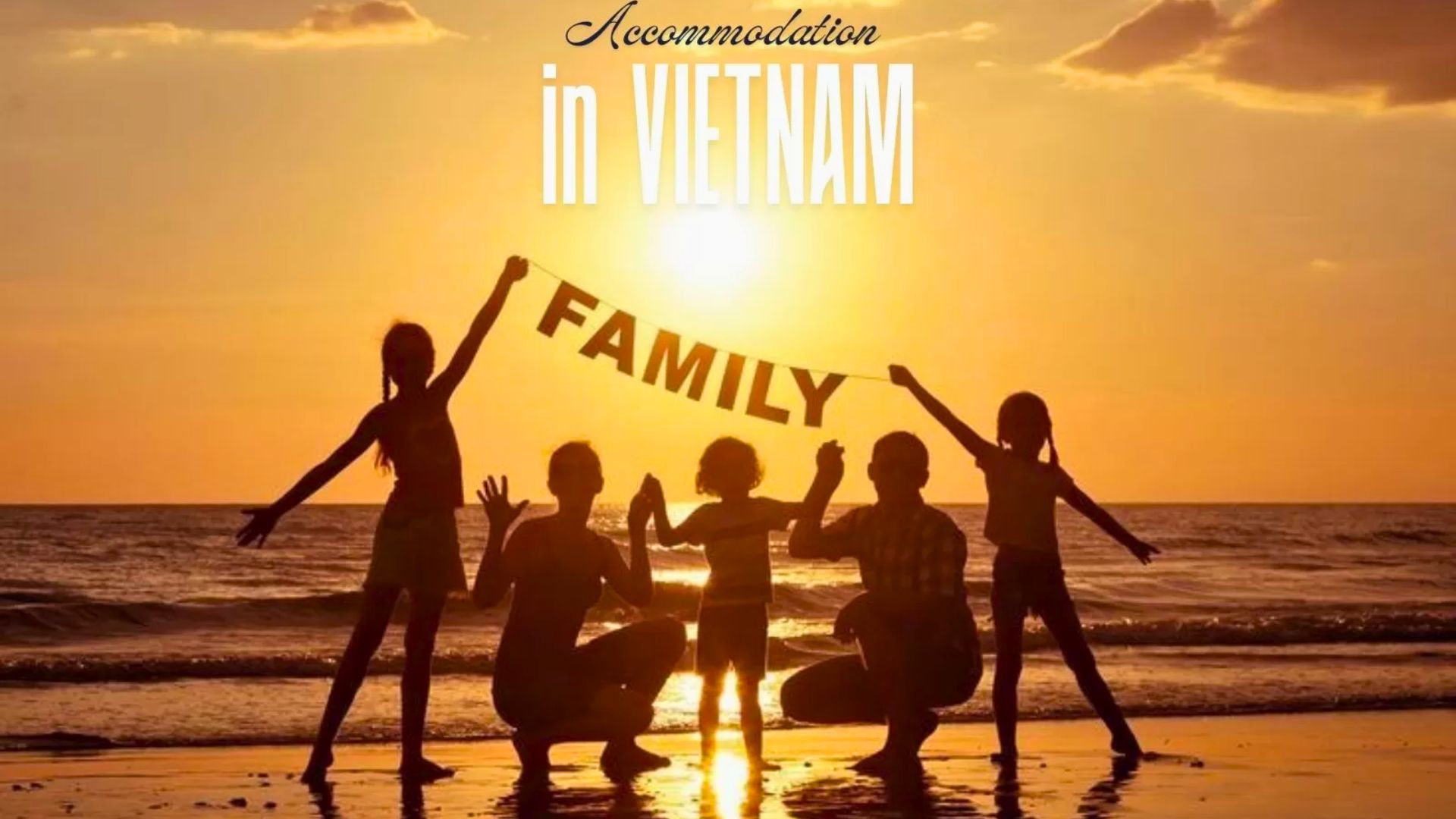 Best Accommodations For Family Holiday In Vietnam