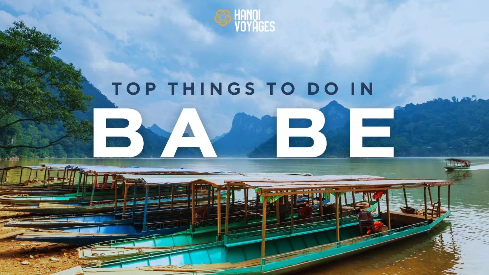 Ba Be travel guide: Top things to do for an unforgettable trip