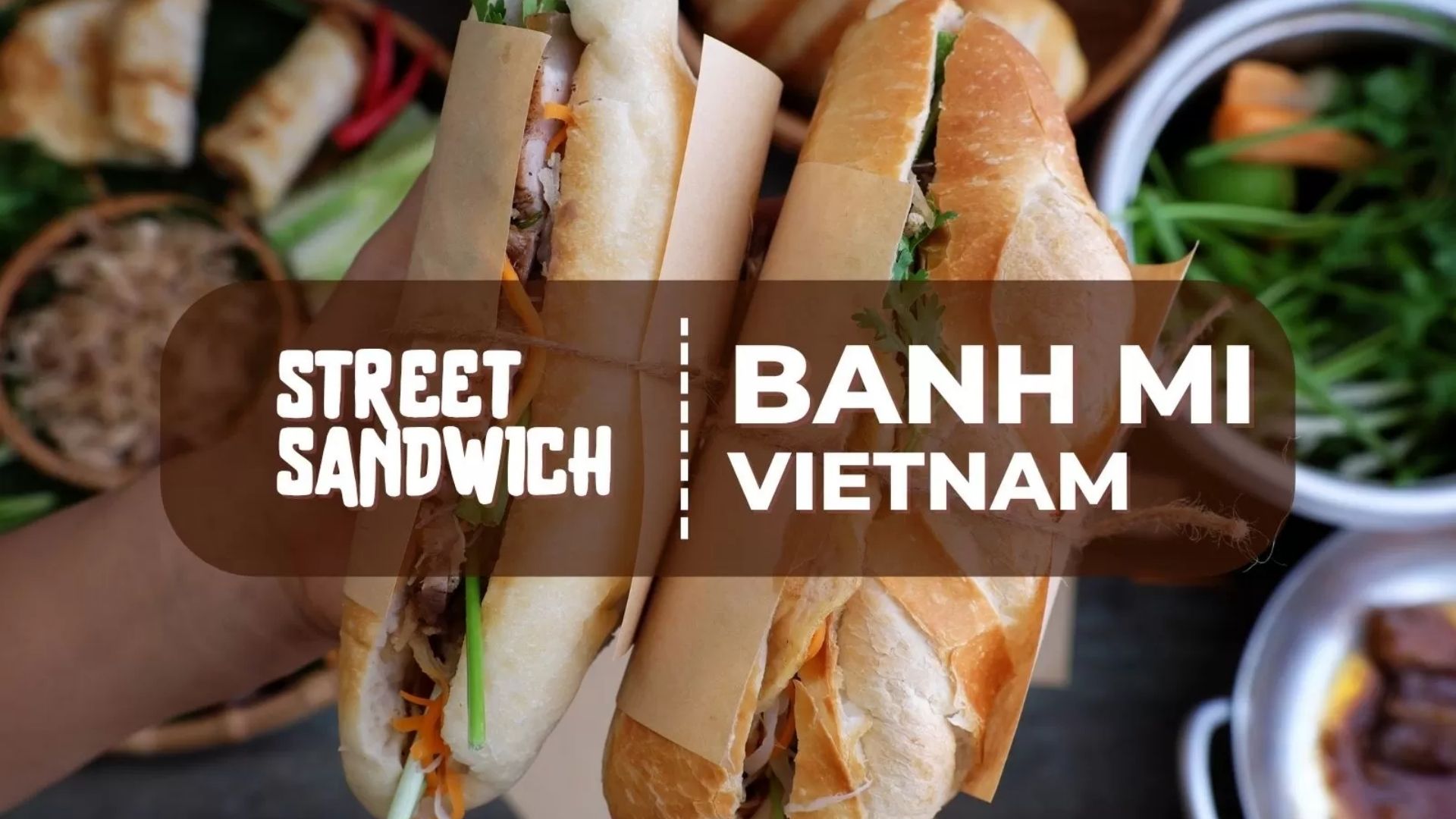 Discover Banh Mi: Vietnam’s must-try street sandwich