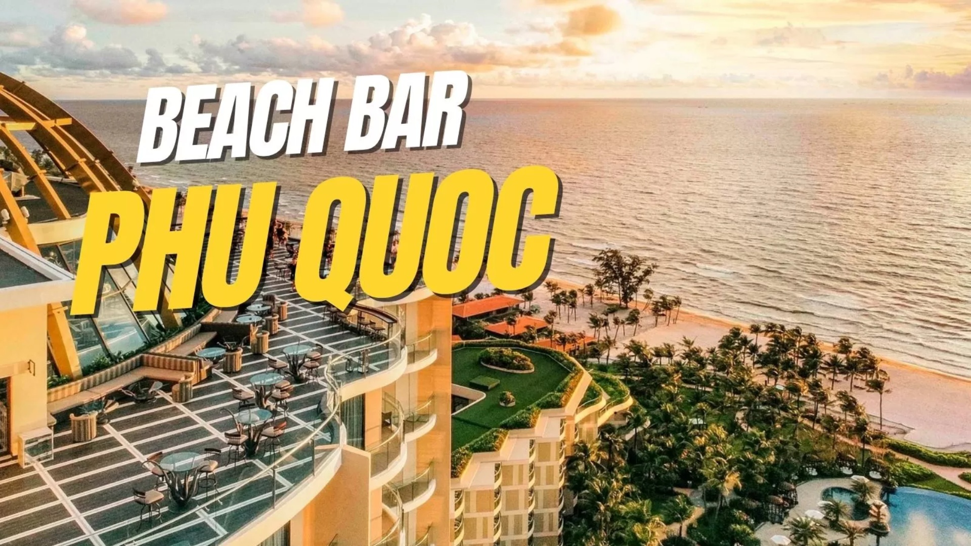7 best beach bars in Phu Quoc to visit in 2025