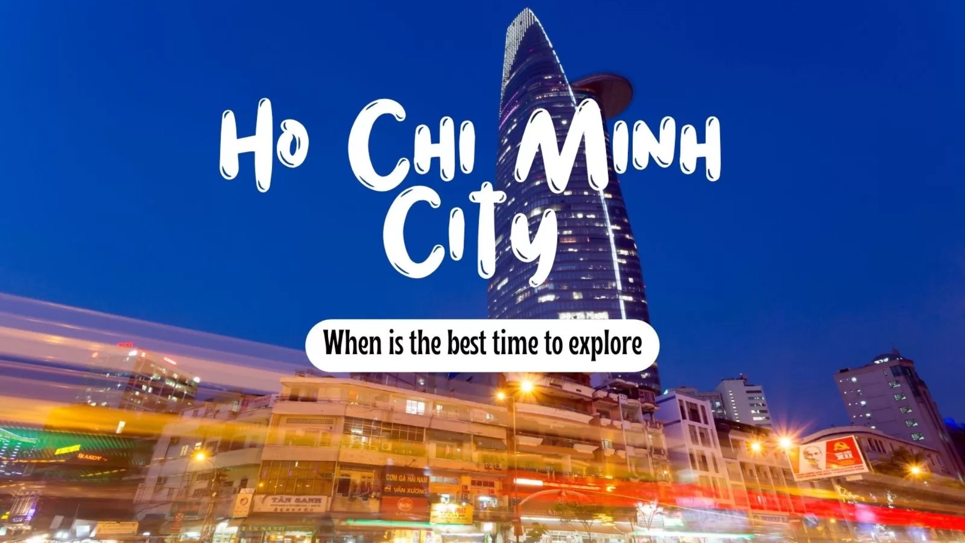When is the best time to explore Ho Chi Minh City?