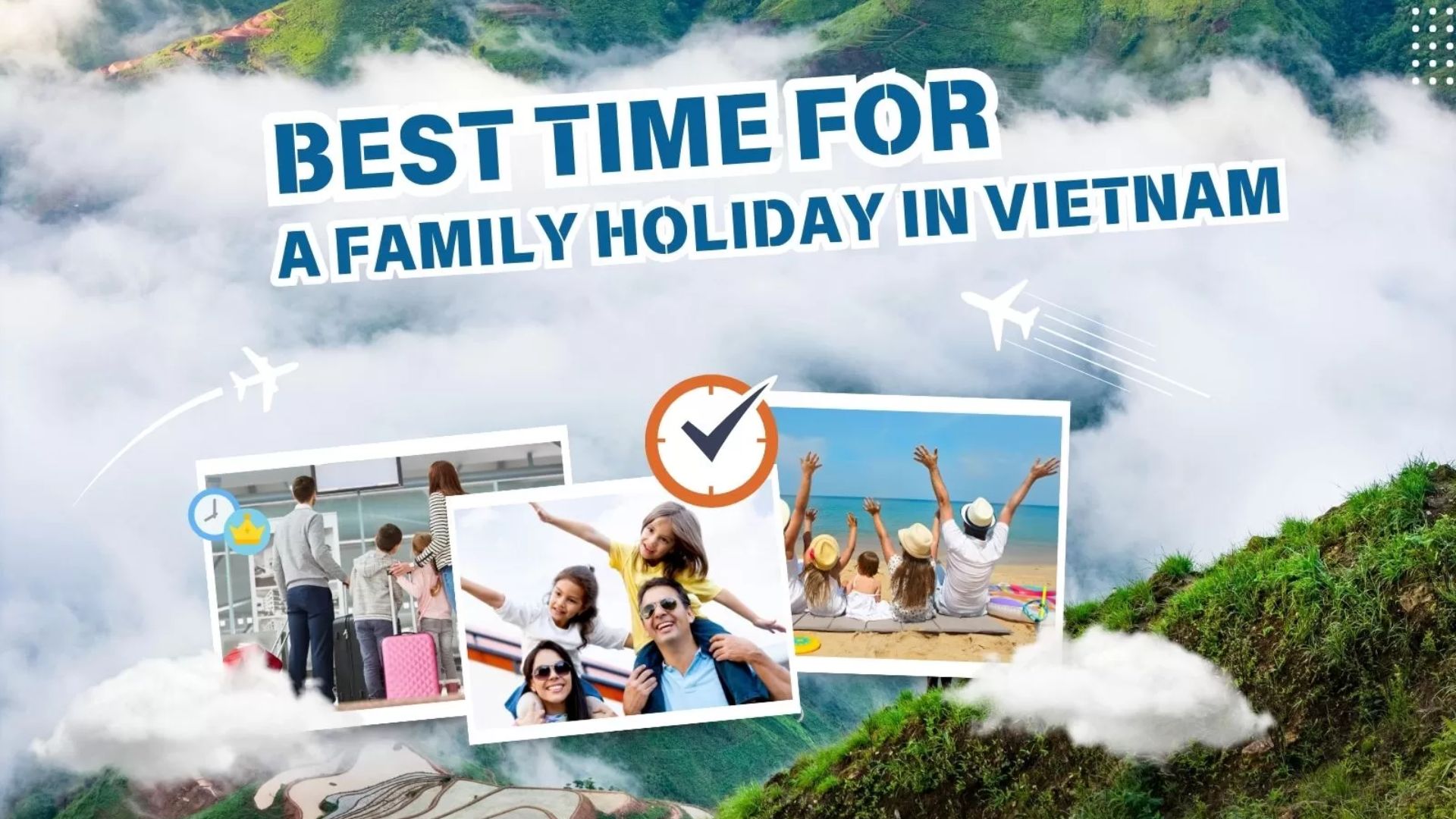 Best Time For A Family Holiday In Vietnam