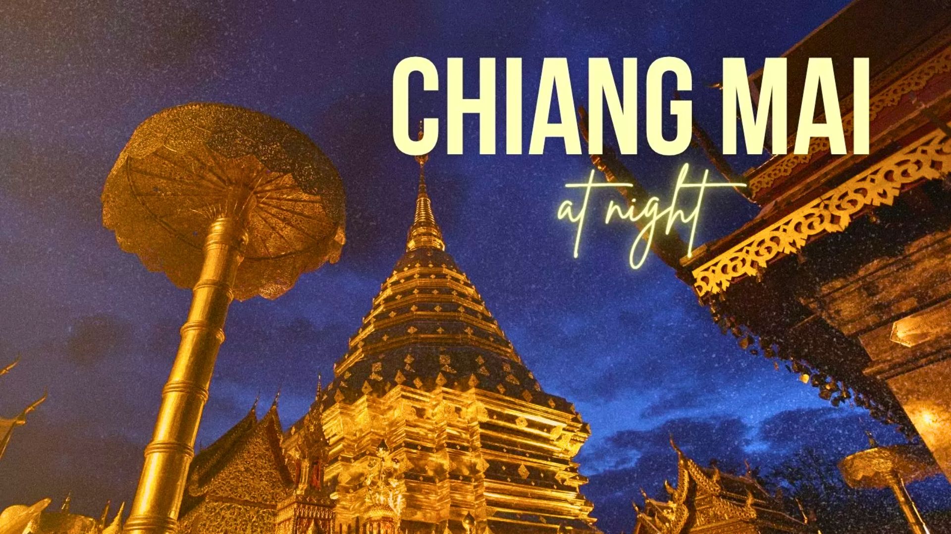Chiang Mai at night: Top things to do & see