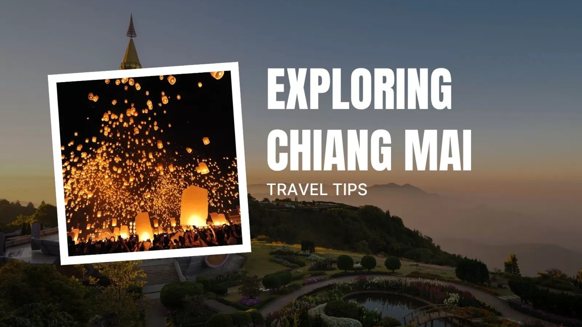Chiang Mai travel tips: 7 best ways to explore the city