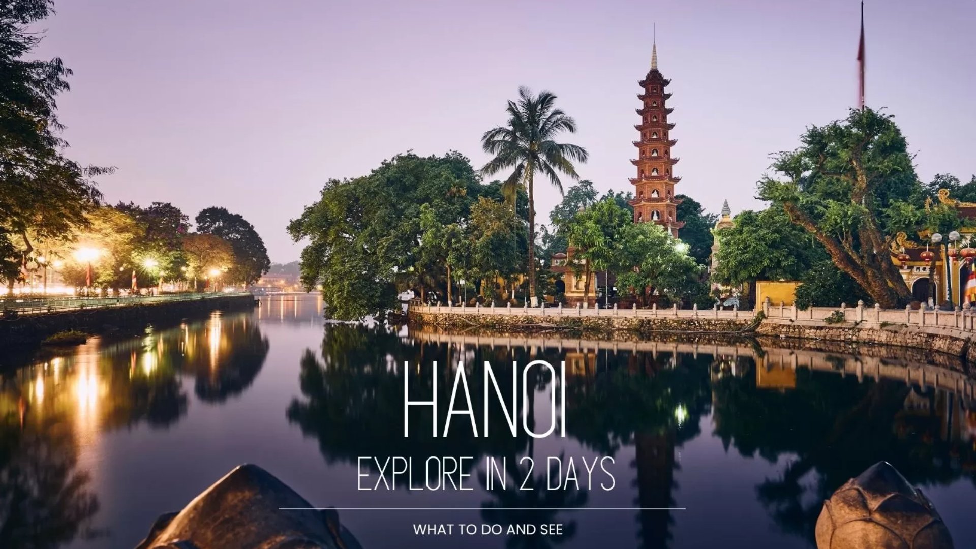 Explore 2 days in Hanoi