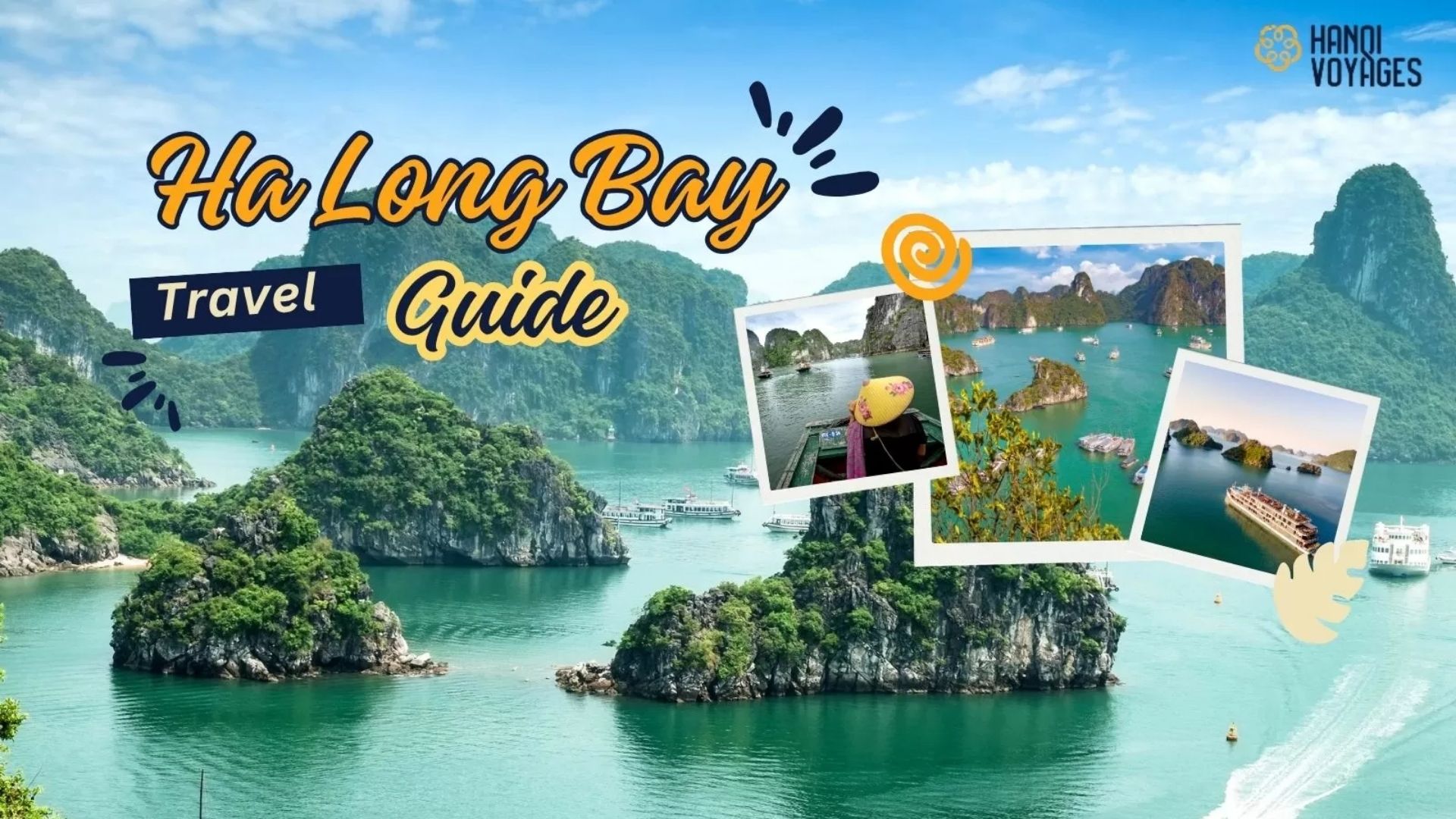 Halong Bay travel guide: Tips for a perfect trip