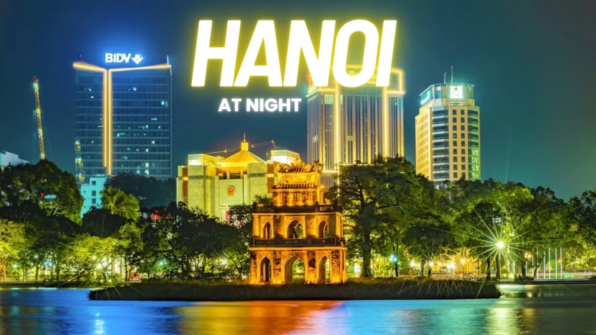 Explore Hanoi at night: Top activities you shouldn't miss