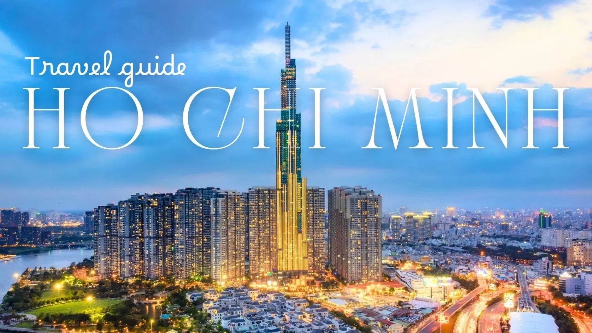 Complete Ho Chi Minh travel guide for visitors