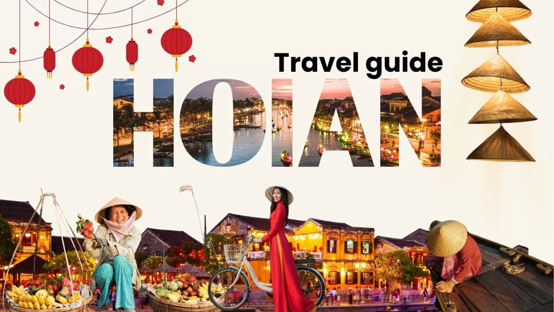 Hoi An travel guide: Must-see destinations to explore