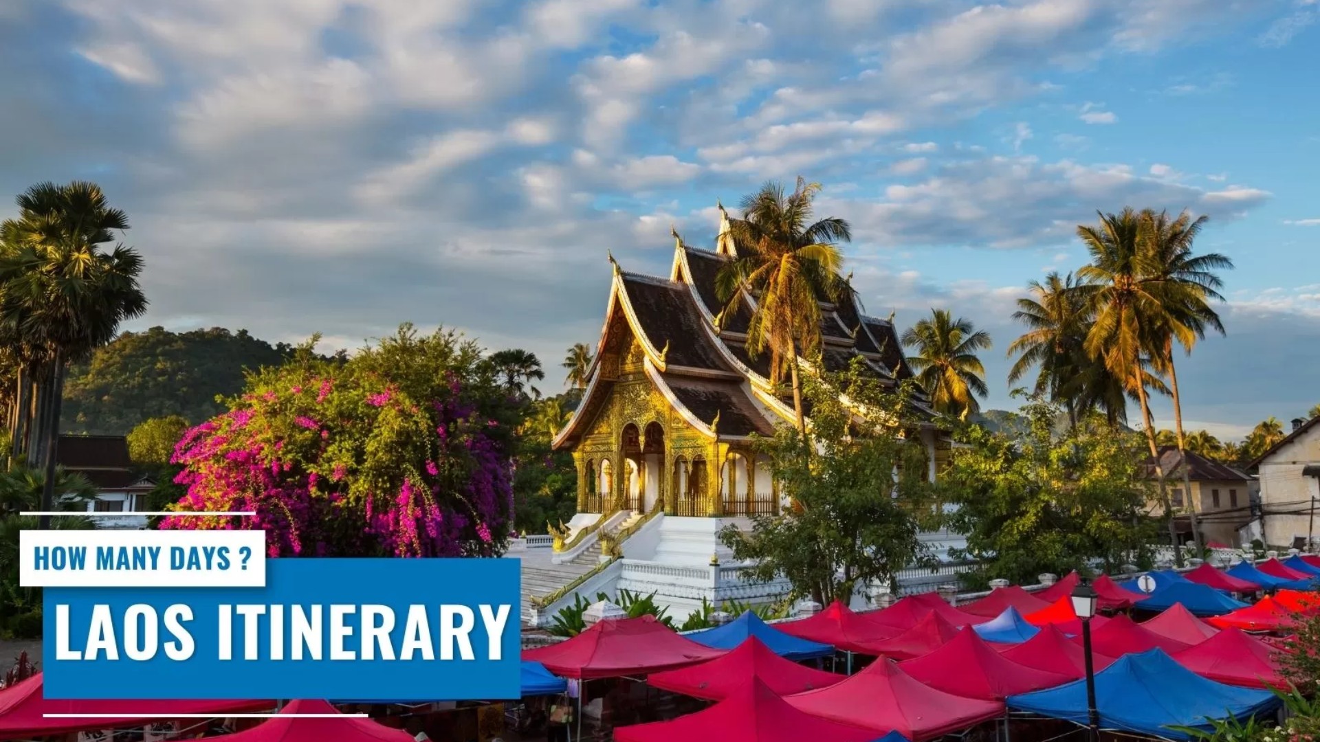 Laos itinerary guide: How many days should you spend?