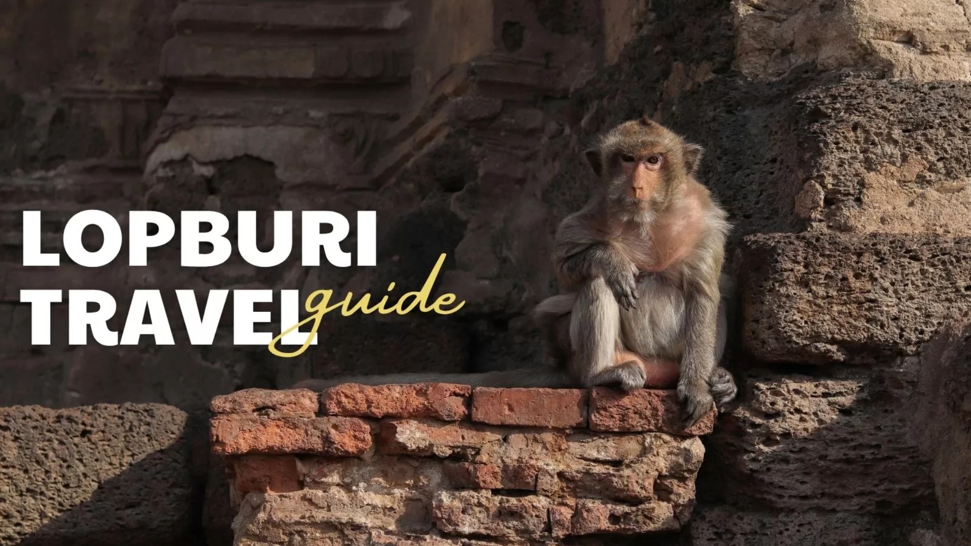 Lopburi travel guide: Top things to do & see
