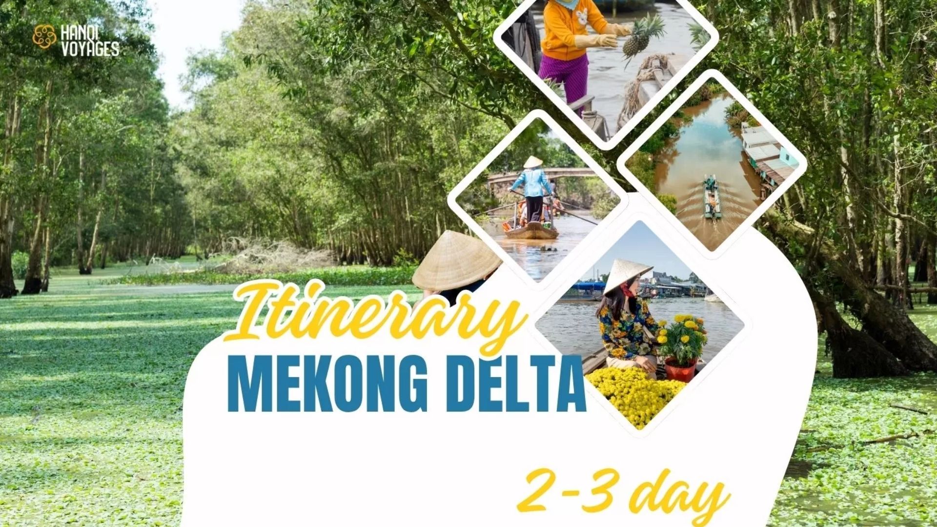 Mekong Delta 2-3 day itinerary: The perfect travel guide