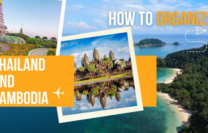 How to organize Thailand and Cambodia trip for travelers