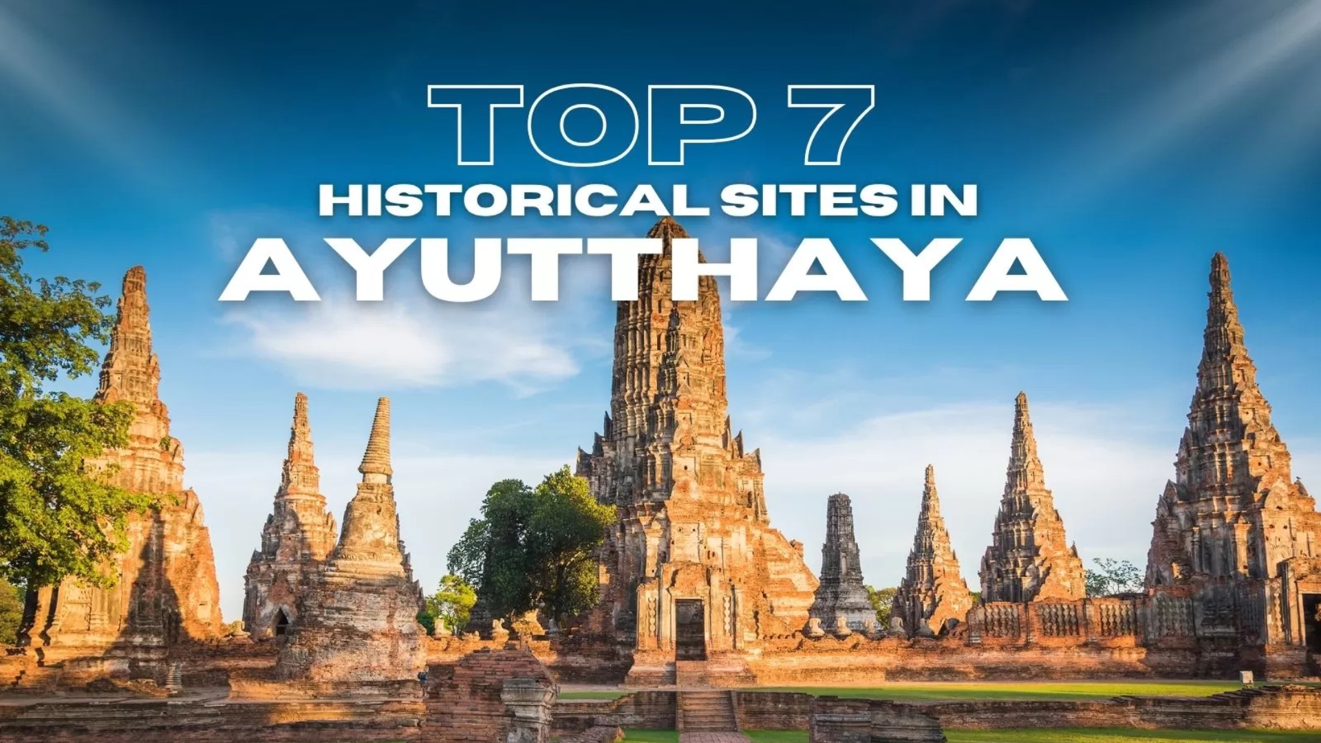 Top 7 historical sites in Ayutthaya not to be missed
