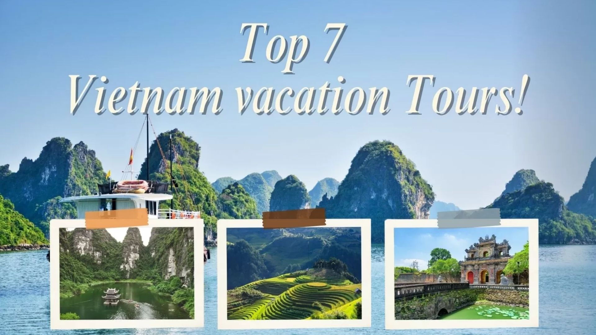 Ultimate list of top 7 Vietnam vacation tours for 2025-2026