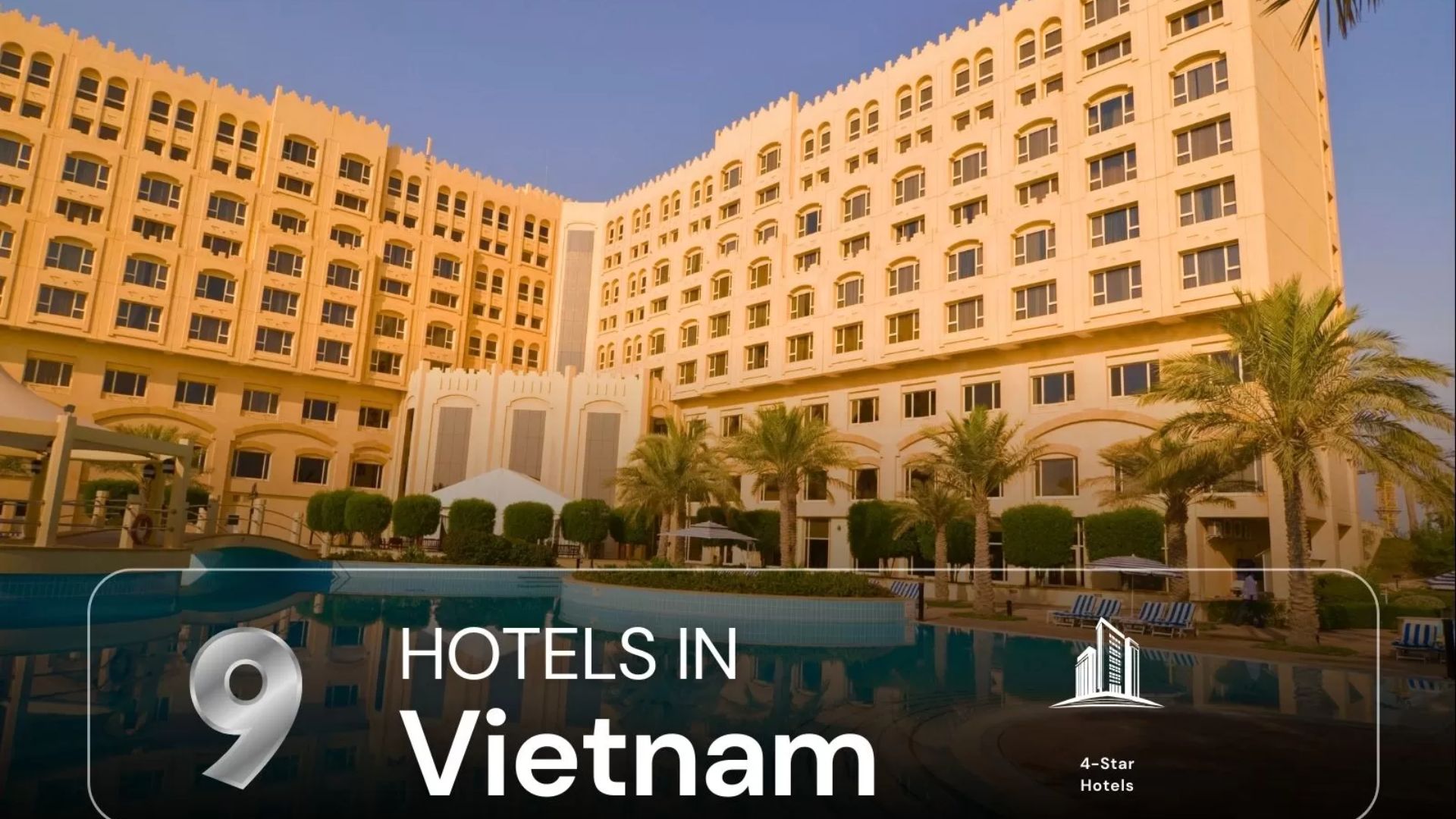 Top 9 excellent 4 star hotels in Vietnam