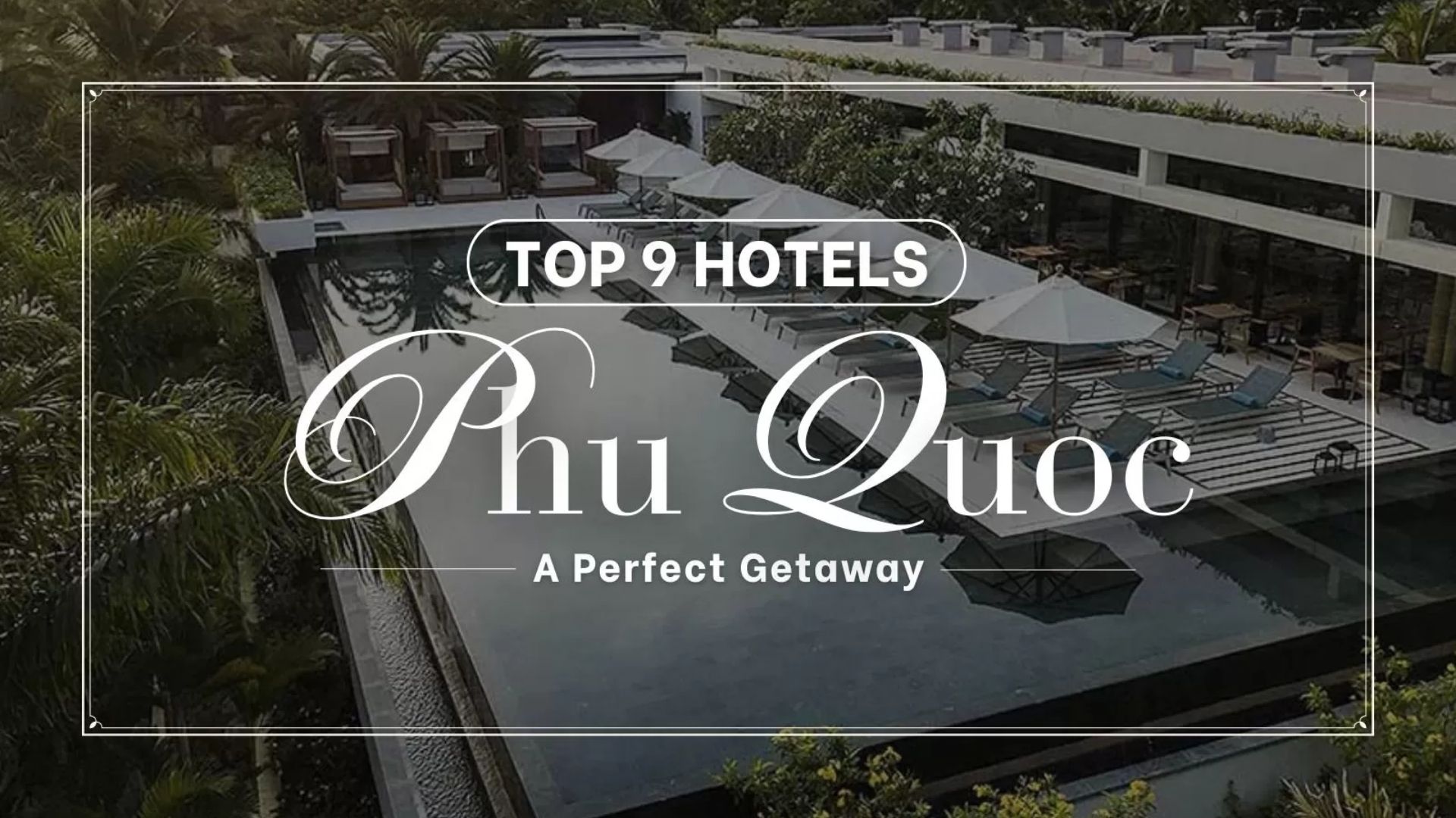 Top 9 hotels in Phu Quoc for a perfect stay