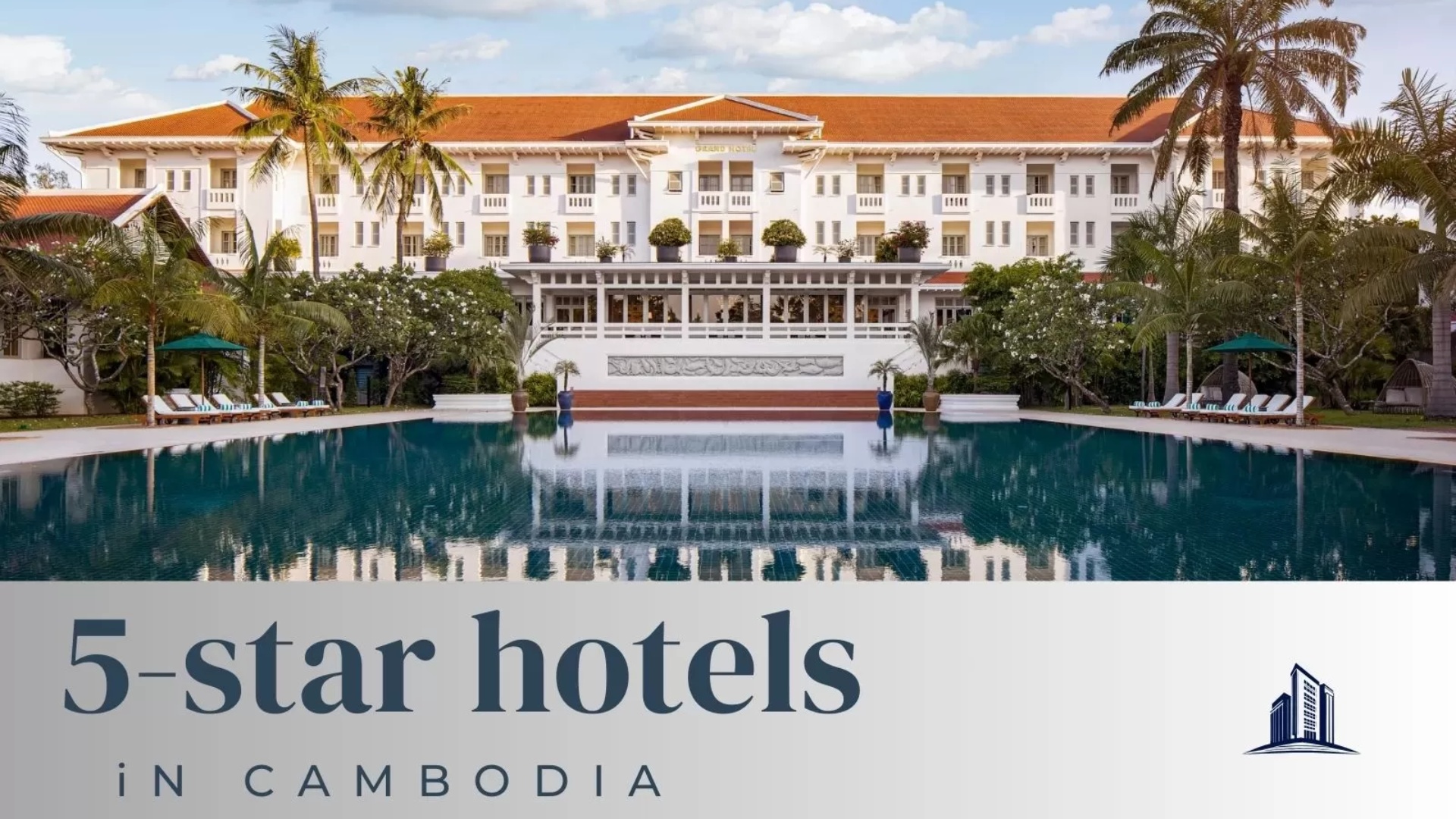 Top 9 best 5-star hotels in Cambodia