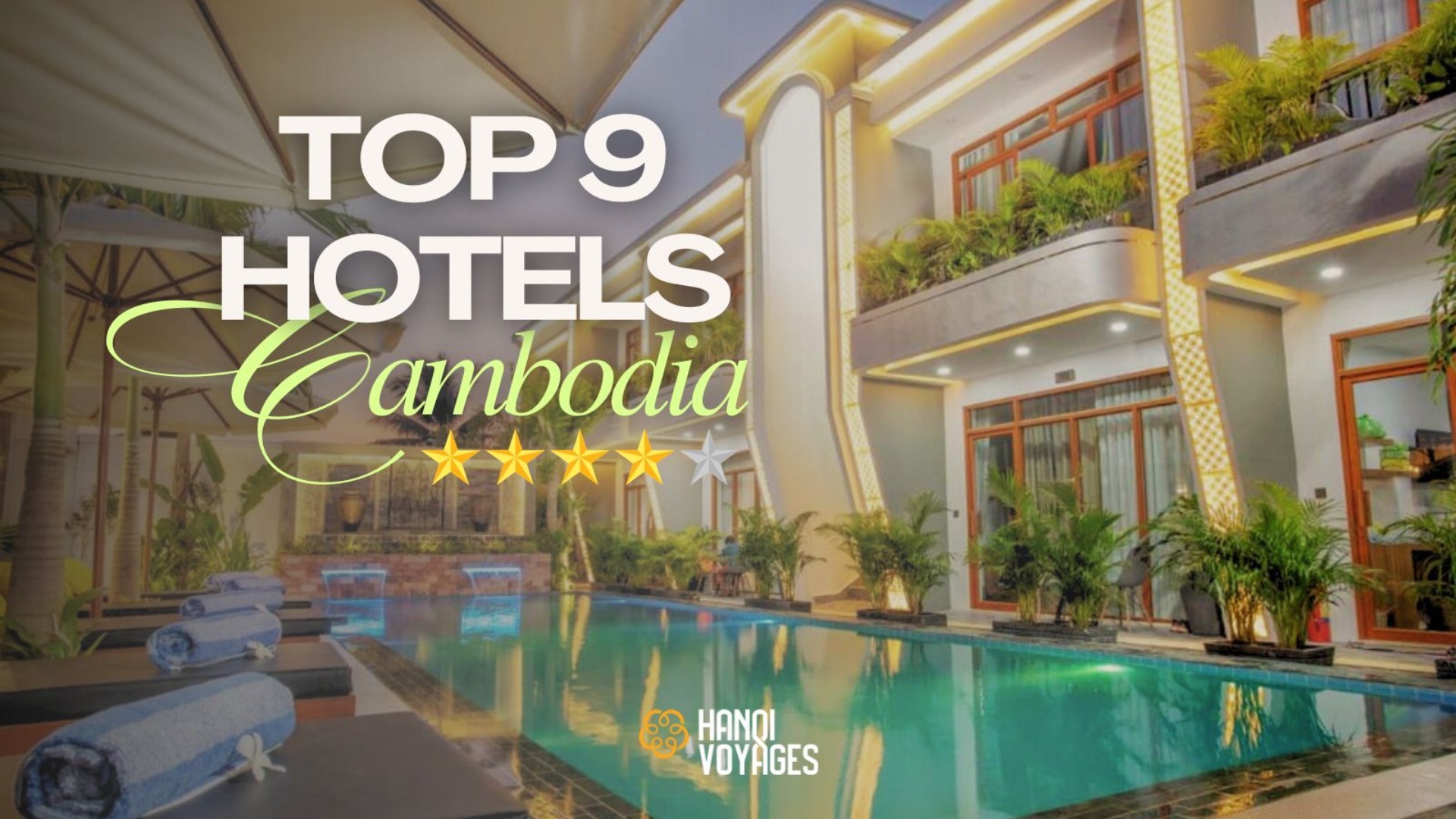 Top 9 best 4-star hotels in Cambodia
