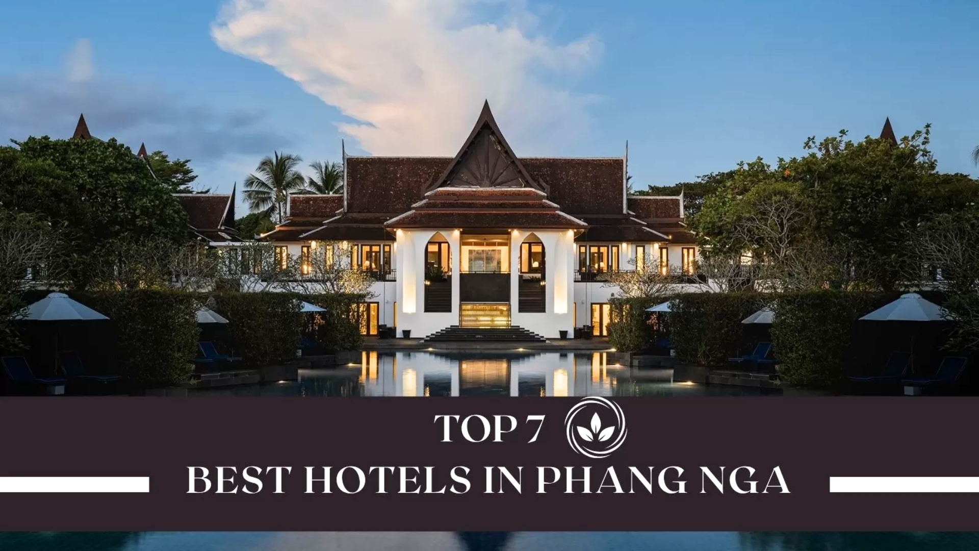 Top 7 best hotels in Phang Nga for a perfect trip
