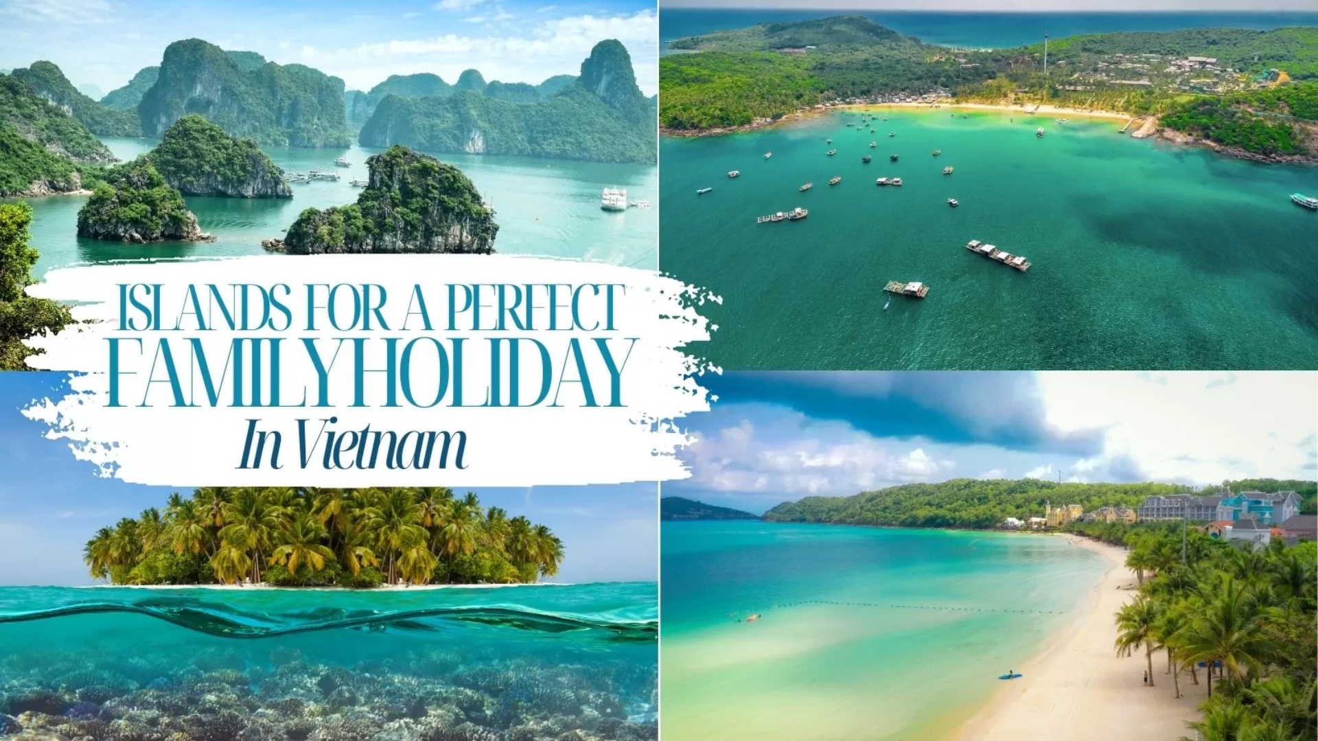 The 9 Best Islands For Family Holiday In Vietnam