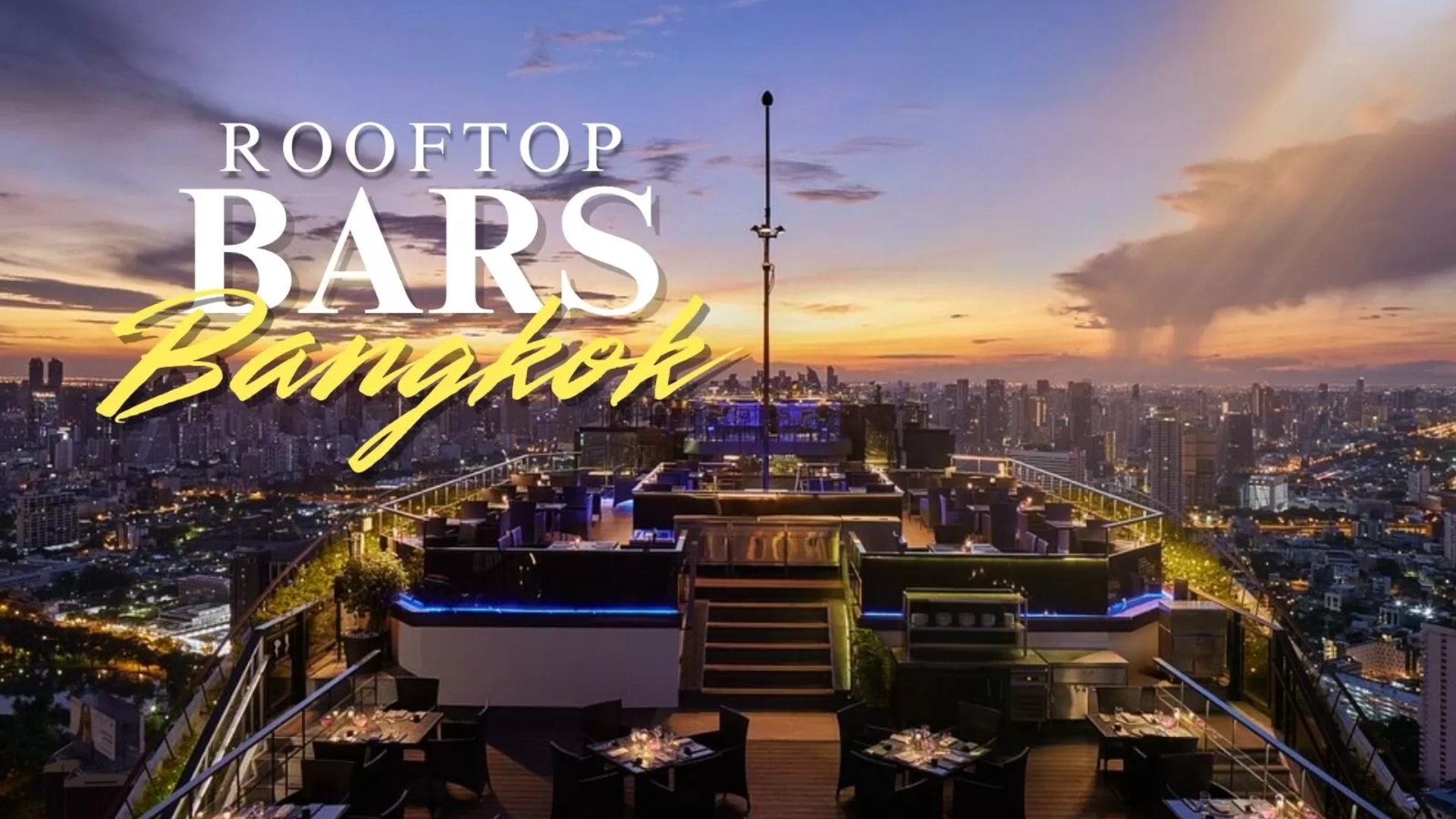 Top 7 rooftop bars in Bangkok for the best city views