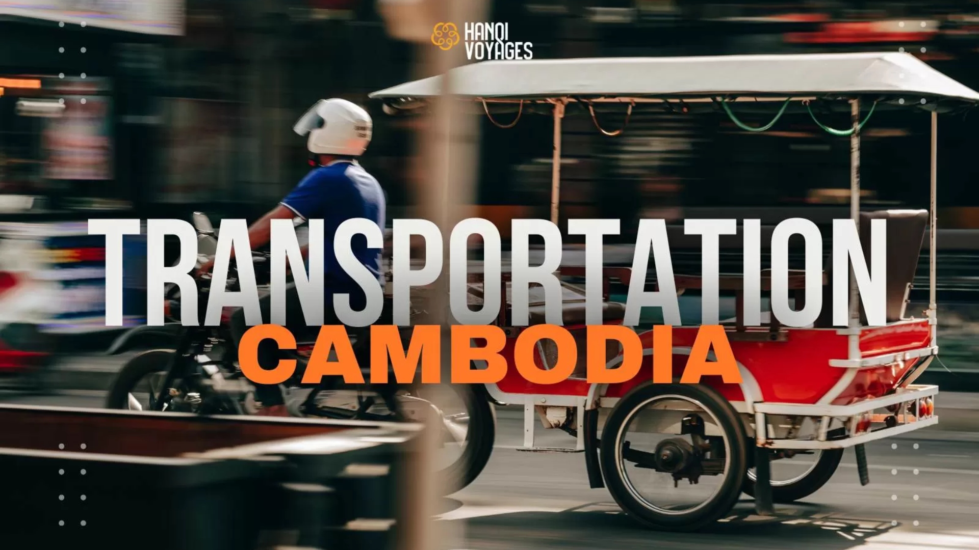 Transportation in Cambodia: Everything you need to know