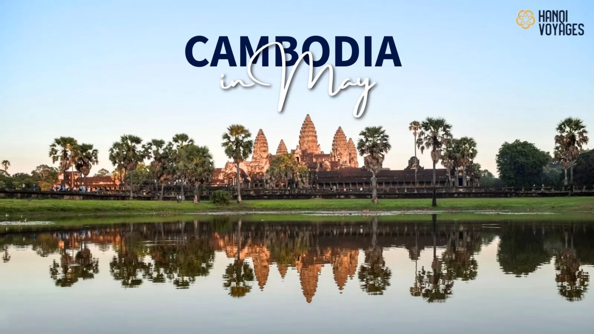 Cambodia in May: Weather guide and must-try experiences