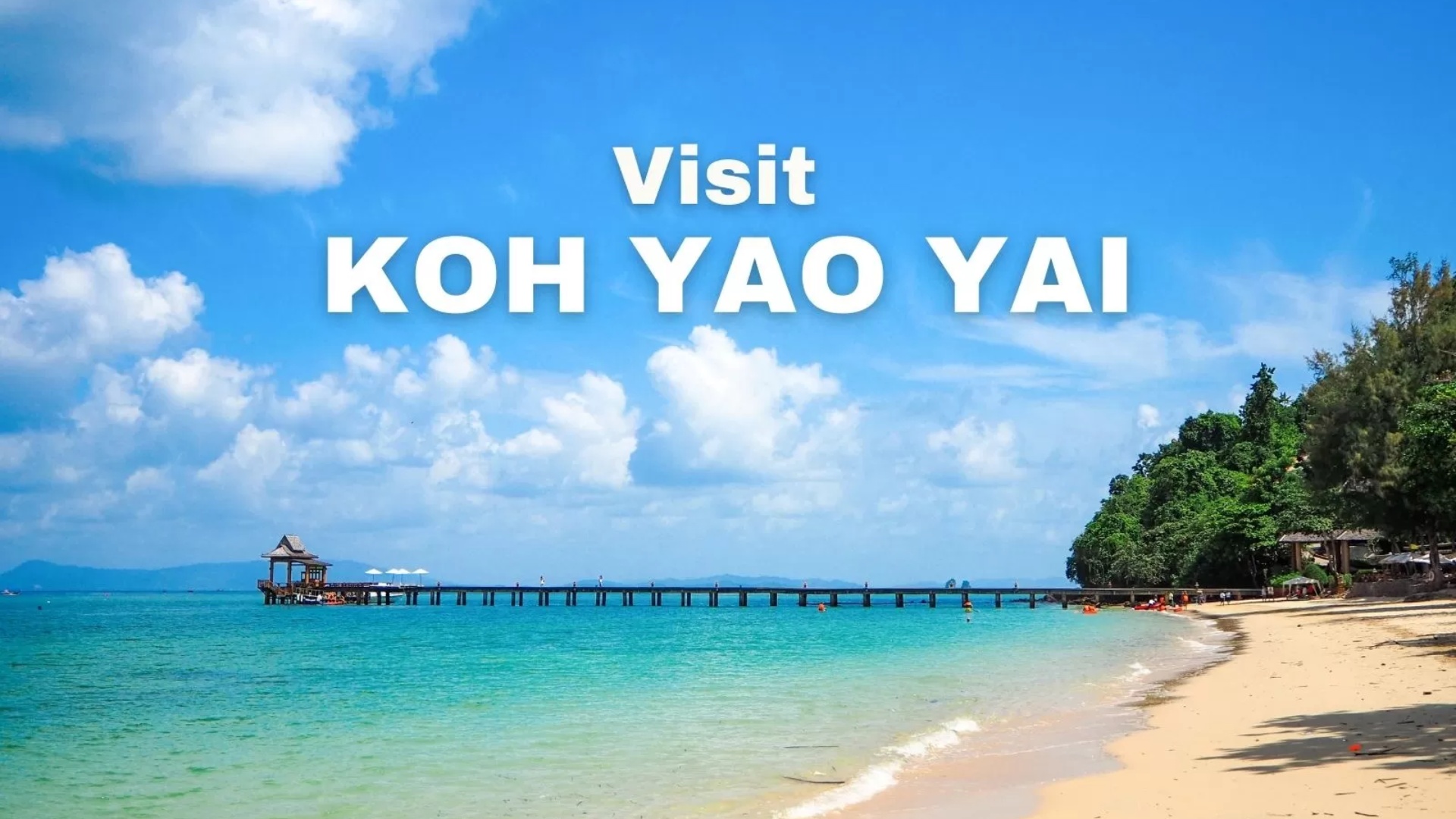 Visit Koh Yao Yai: The 5 Best Things To Do And See