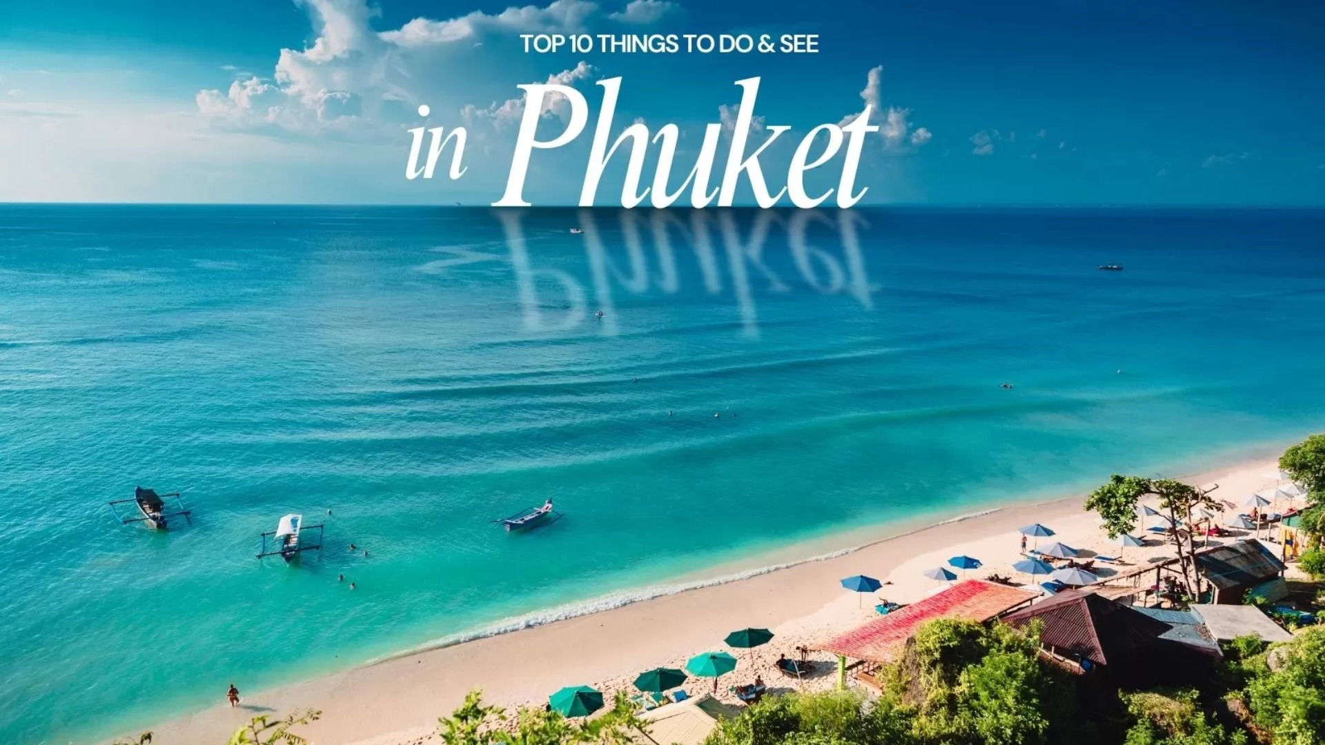Visit Phuket: Top 10 Things To Do & See