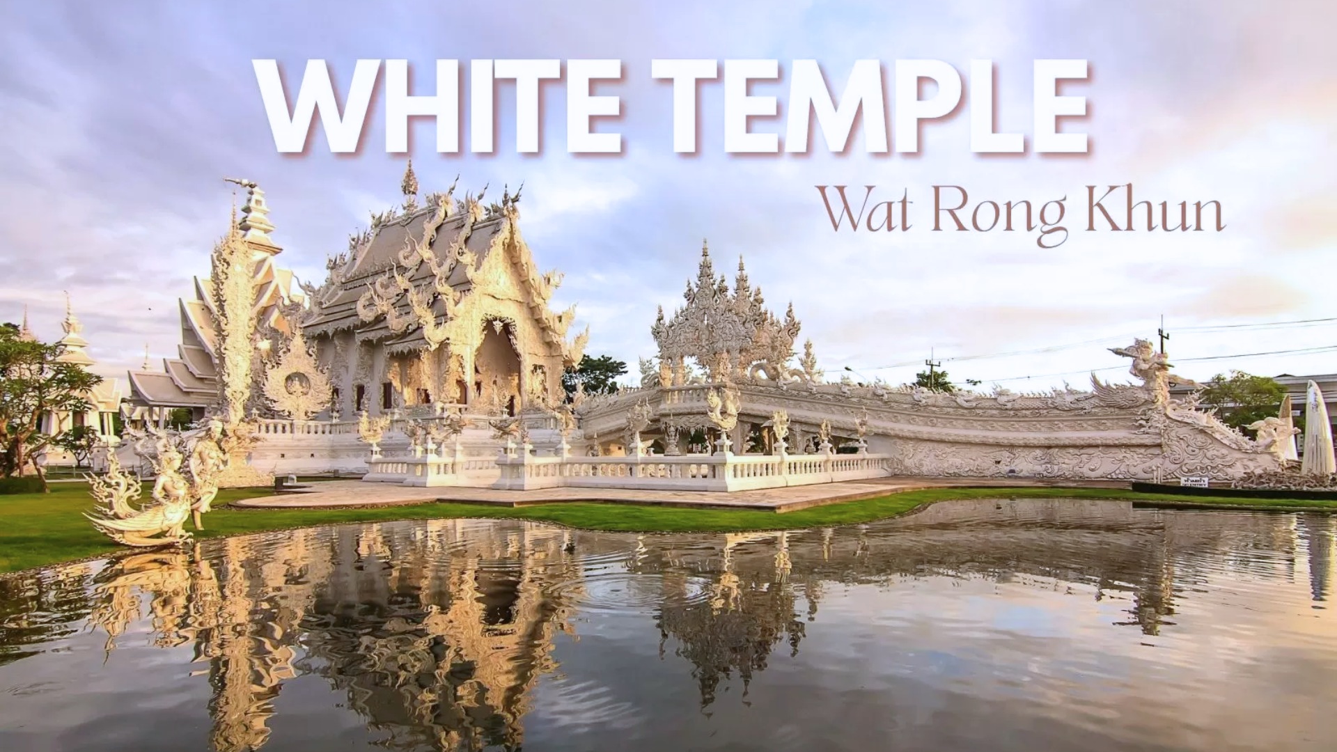 Visit White Temple: Chiang Rai’s iconic masterpiece