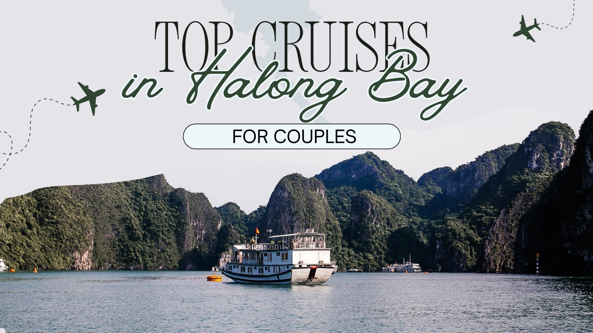 Top cruises in Halong Bay for couples: Romantic & private experiences