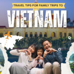 Vietnam family travel tips