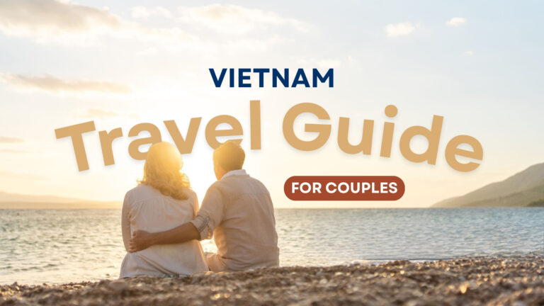Vietnam travel guide for couples: What to prepare before you go