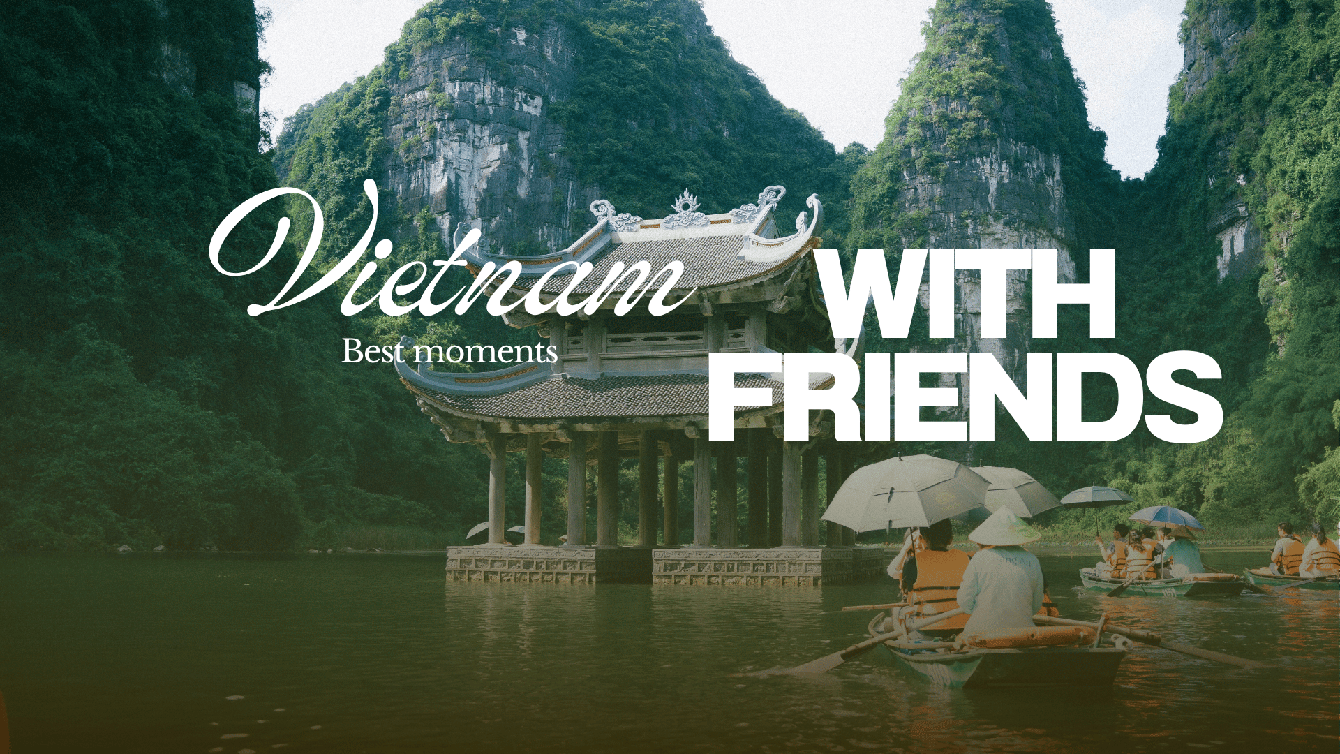 Best moments with friends in Vietnam for an unforgettable trip