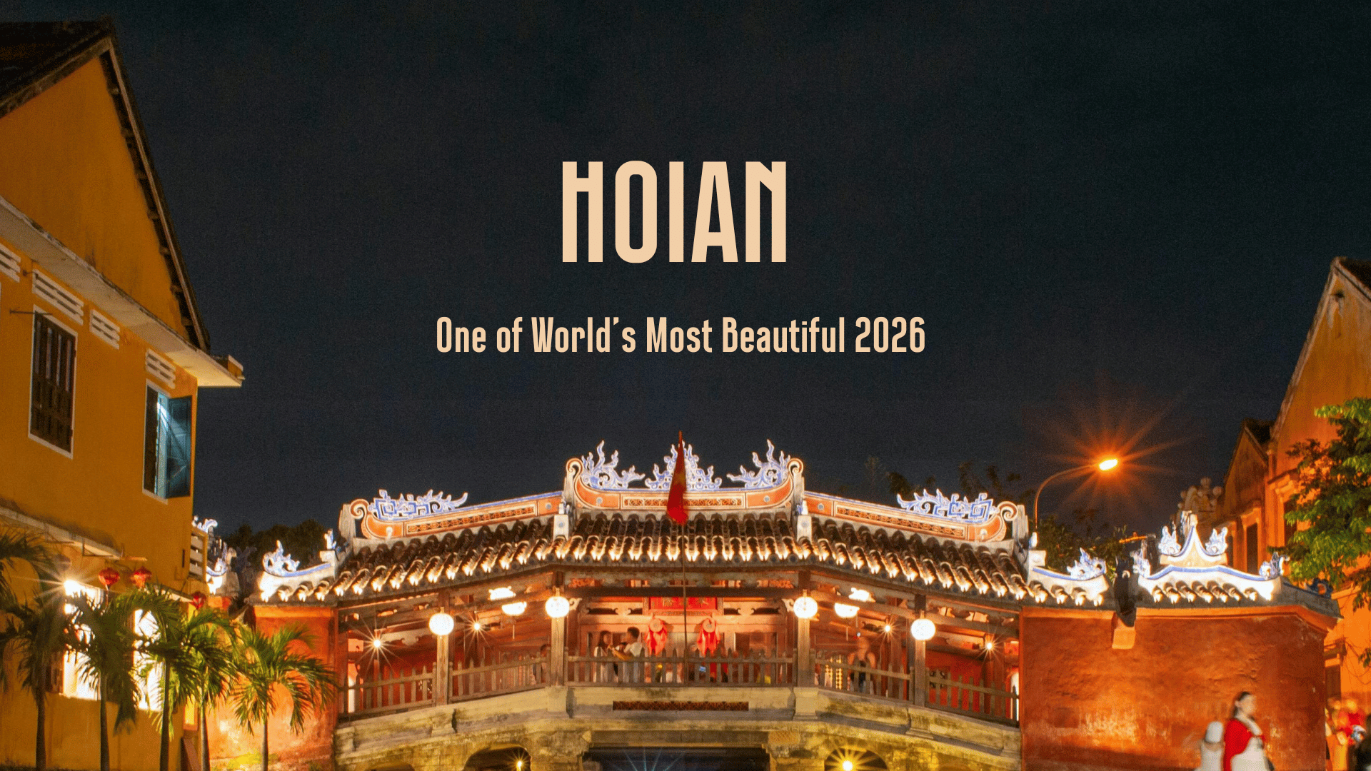 Hoi An named one of the world’s most beautiful destinations for 2026