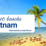 Lonely Planet reveals Vietnam's 10 most beautiful beaches
