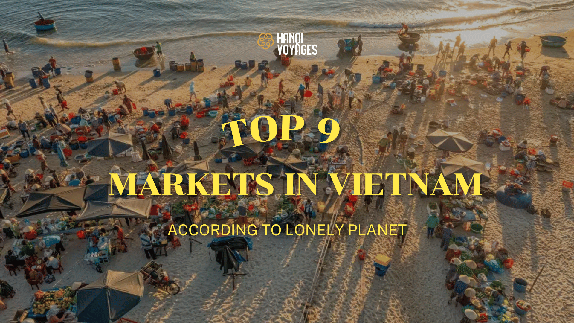 9 markets in Vietnam worth discovering, according to Lonely Planet