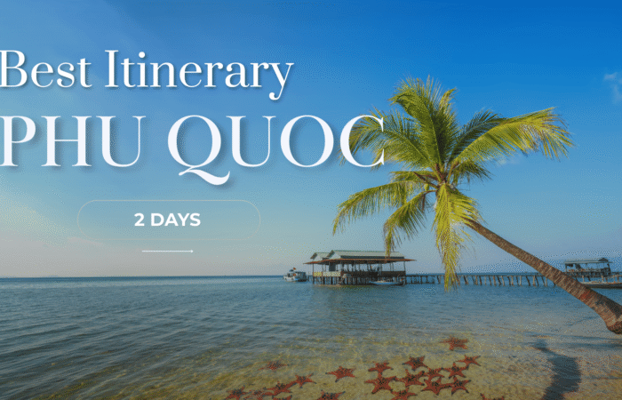 Phu Quoc in 2 days: Our suggested itinerary for discovering the island